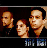 the album cover for 3 De La Habana - 3 la Habana