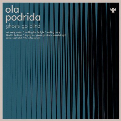 the album cover for Ola Podrida - Ghosts Go Blind