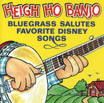 the album cover for Heigh Ho Banjo-Bluegrass Salutes Favorite Disney S - Heigh Ho Banjo: Bluegrass Salutes Disney / Various
