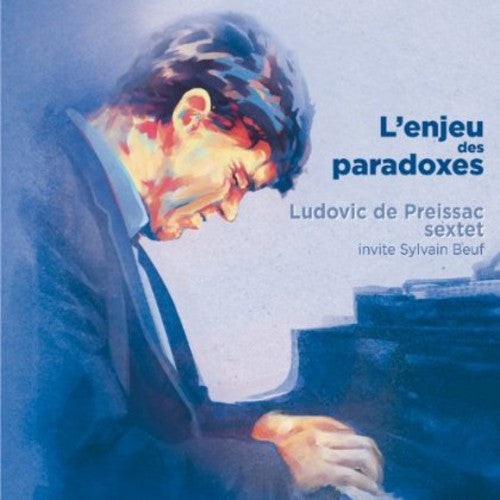 the album cover for Ludovic De Preissac With Sylvain Beuf - L'enjeu Des Paradoxes