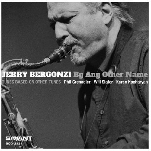 the album cover for Jerry Bergonzi - By Any Other Name