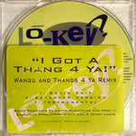 Lo-Key? : I Got A Thang 4 Ya! (Wangs And Thangs 4 Ya Remix) (CD, Single, Promo)