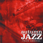 the album cover for Arrival - Autumn Jazz from Arrival