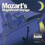 Classical Kids - Mozart's Magnificent Voyage (CD)
