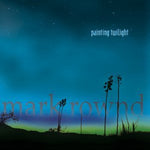 the album cover for Mark Rownd - Painting Twilight