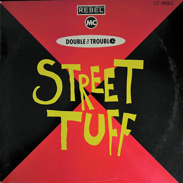 Double The Trouble* And Rebel MC : Street Tuff (12", Single)
