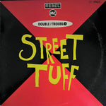 Double The Trouble* And Rebel MC : Street Tuff (12", Single)