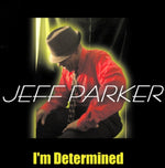 the album cover for Jeffrey Parker - Im Determined