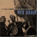 Pete Seeger - Si tuviera un martillo: Canciones de esperanza y lucha (CD)