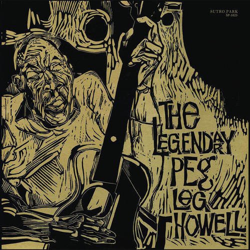 Peg Leg Howell - The Legendary Peg Leg Howell (Vinyl)