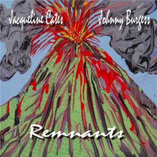 the album cover for Jacqueline Cates /Johnny Burgess - Remnants