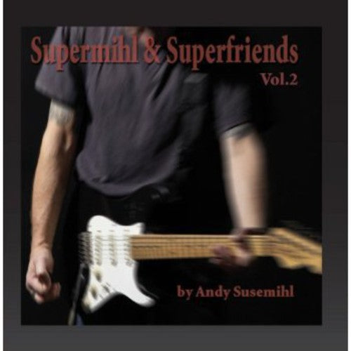 the album cover for Andy Susemihl - Supermihl & Superfriends 2