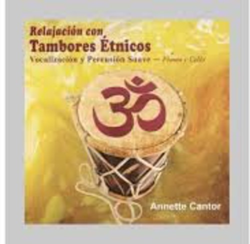 the album cover for Annette Cantor - Relajacion Con Tambores Etnicos