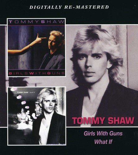 Tommy Shaw - Girls with Guns / What If (CD)