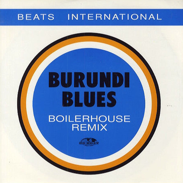 Beats International : Burundi Blues (Boilerhouse Remix) (12")