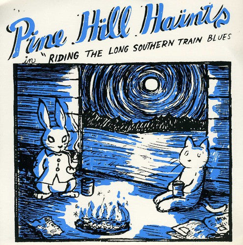 The Pine Hill Haints - Riding the Long Southern Train Blues (Vinyl)