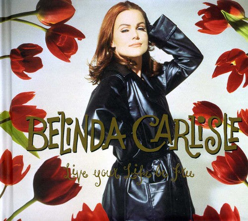 Belinda Carlisle - Vive tu vida, sé libre (CD)