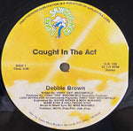 Debbie Brown : Caught In The Act (12")