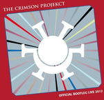 クリムゾン・プロジェクト - オフィシャル・ブートレグ・ライブ 2012 (CD)