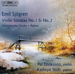 the album cover for Sjogren / Enoksson / Stott - Violin Sonatas 1 & 2 / Poeme for Violin & Piano