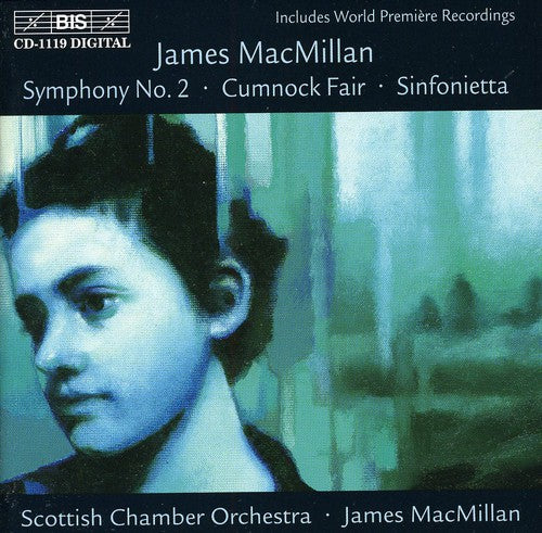 the album cover for James MacMillan - Sinfonietta / Cumnock Fair / Symphony 2