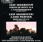 the album cover for Leif Segerstam - String Quartet 6 / Rituals for 2 Pianos