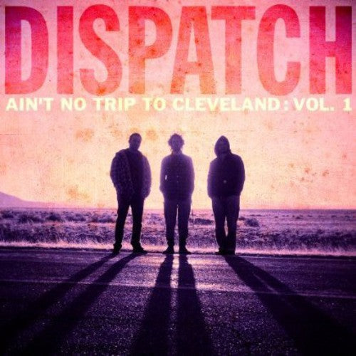 the album cover for Dispatch - Ain't No Trip to Cleveland: Vol 1 Live