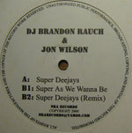 DJ Brandon Rauch & Jon Wilson (5) : Super Deejays (12")