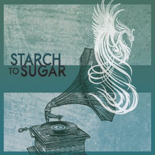 the album cover for Starch To Sugar - Starch to Sugar