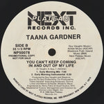 Taana Gardner : You Can't Keep Coming In And Out Of My Life (12", Promo)
