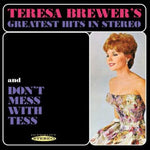 the album cover for Teresa Brewer - Greatest Hits in Stereo & Dont Mess with Tess