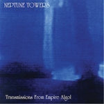 the album cover for Neptune Towers - Transmissions From Empire Algol