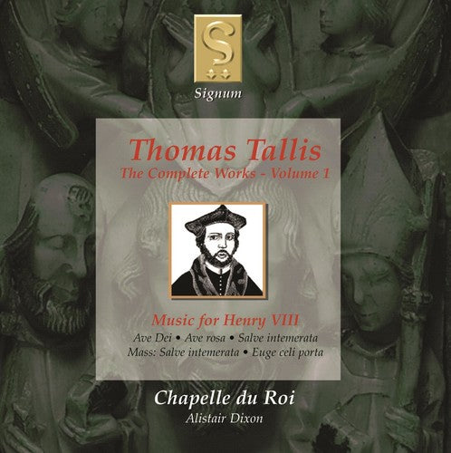 the album cover for Tallis / Chapelle Du Roi / Dixon - Complete Works 1: Music for Henry the Viii