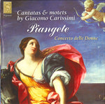 the album cover for Carissimi / Concerto Delle Donne - Piangete: Cantatas & Motets