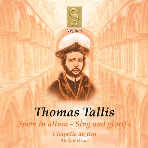 the album cover for Tallis / Chapelle Du Roi / Dixon - Spem in Alium / Sing & Glorify