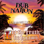 the album cover for Dub Nation - Let the Truth Be Known