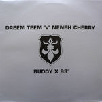 Dreem Teem 'V' Neneh Cherry : Buddy X 99 (12")