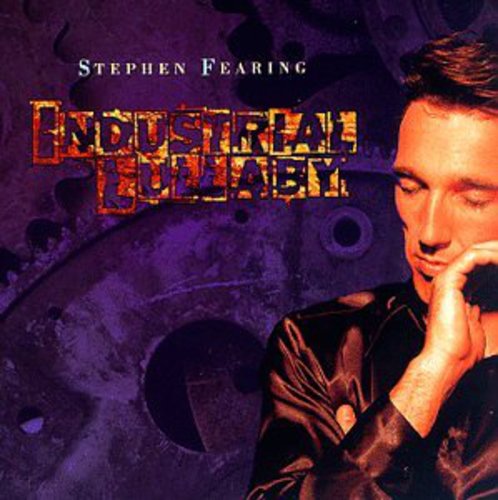 the album cover for Stephen Fearing - Industrial Lullaby