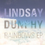 the album cover for Lindsay Dunphy - Rainbows EP