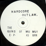 Hardcore Outlaw : The Guns Of Mu Mu E•P• (12", EP, W/Lbl, Sta)