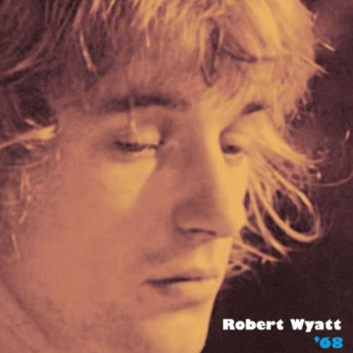 Robert Wyatt - '68 (CD)