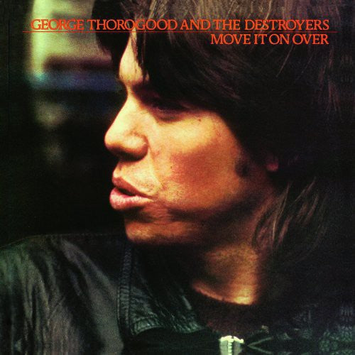 George Thorogood - Move It on Over (Vinyl)