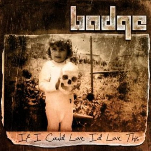 the album cover for Badge - If I Could Love I'd Love This