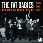 the album cover for The Fat Babies - 18th and Racine