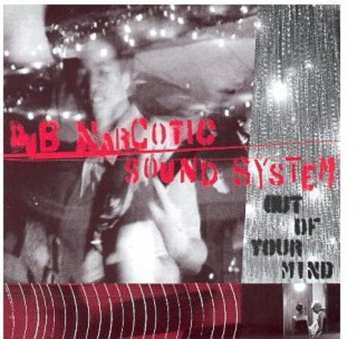 the album cover for Dub Narcotic Sound System - Out of Your Mind