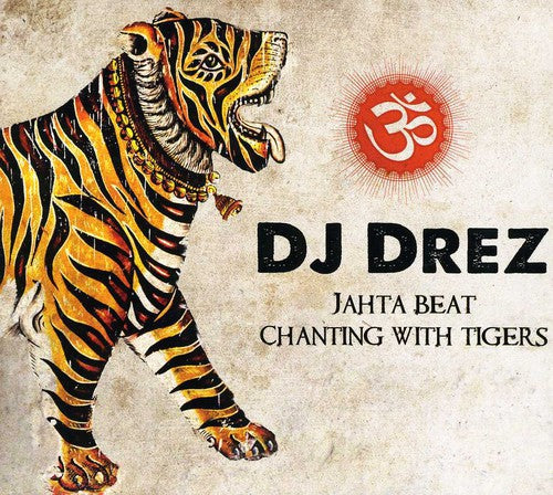 the album cover for Dj Drez - Jahta Beat: Chanting with Tigers / Various