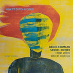 the album cover for Daniel Erdmann - How to Catch a Cloud