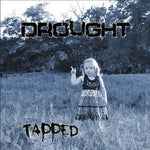 the album cover for Drought - Tapped