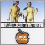 the album cover for Gerardo Gargiulo Carmine - Miti & Tabu