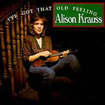 Alison Krauss - Tengo ese viejo presentimiento (CD)